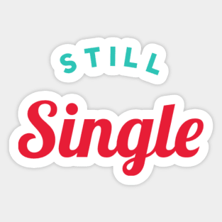 Still Single Sticker